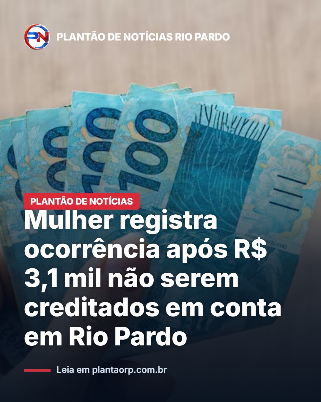 Mulher registra ocorrência após R$ 3,1 mil não serem creditados em conta em Rio Pardo